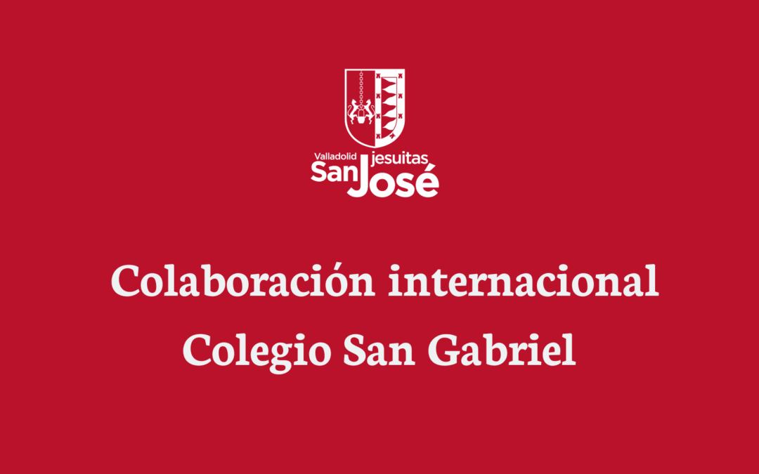 San Gabriel y San José: dos colegios, un mismo espíritu ignaciano que traspasa fronteras