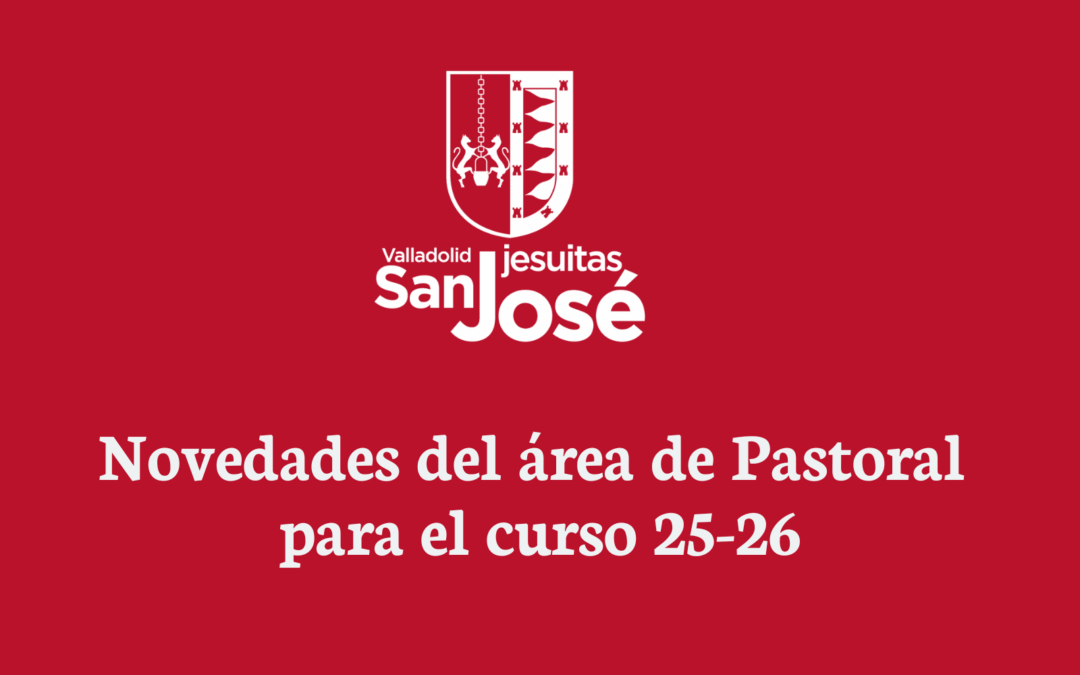 Novedades del área de Pastoral para el curso 25-26