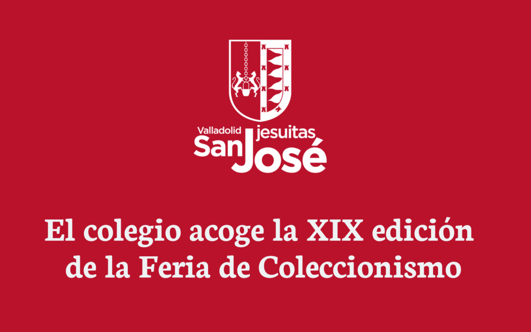 El colegio acoge la XIX edición  de la Feria de Coleccionismo