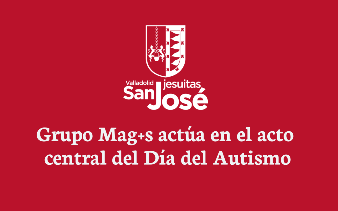 Mag+s actúa en el acto central del Día del Autismo